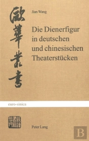 Die Dienerfigur In Deutschen Und Chinesischen Theaterstuecken