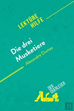 Bertrand.pt - Die Drei Musketiere Von Alexandre Dumas (Lektürehilfe) : Detaillierte Zusammenfassung, Personenanalyse Und Interpretation
