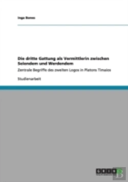 Bertrand.pt - Die Dritte Gattung Als Vermittlerin Zwischen Seiendem Und Werdendem