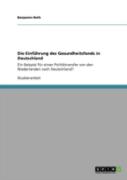 Die Einfahrung Des Gesundheitsfonds In Deutschland