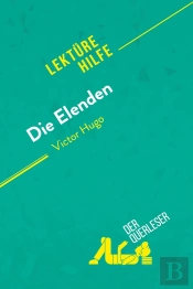 Die Elenden Von Victor Hugo (Lektürehilfe) : Detaillierte Zusammenfassung, Personenanalyse Und Interpretation