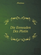 Die Enneaden Des Plotin