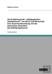Die Entdeckung Der 'Padagogischen Schopferkraft' Von Beruf Und Wirtschaft