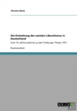 Bertrand.pt - Die Entstehung Des Sozialen Liberalismus In Deutschland