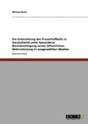 Die Entwicklung Des Frauenfuayballs In Deutschland Unter Besonderer Beracksichtigung Seiner Aã‚Â¶Ffentlichen Wahrnehmung In Ausgewaã‚Â¤Hlten Medien