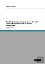 Die Ergebnisse Der Uruguay-Runde Des Gatt Und Die Probleme Bei Der Laufenden Doha-Runde