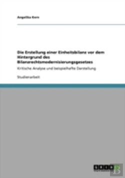 Bertrand.pt - Die Erstellung Einer Einheitsbilanz Vor Dem Hintergrund Des Bilanzrechtsmodernisierungsgesetzes