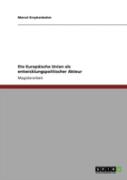 Die Europaã‚Â¤Ische Union Als Entwicklungspolitischer Akteur