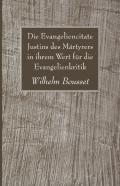 Die Evangeliencitate Justins Des Martyrers In Ihrem Wert Fur Die Evangelienkritik