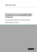 Die Federalist Papers Als Staatsphilosophie Und Kommentar Zur Nordamerikanischen Verfassung