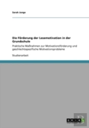 Die Forderung Der Lesemotivation In Der Grundschule