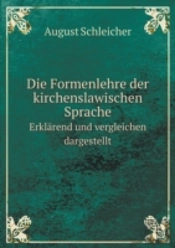 Die Formenlehre Der Kirchenslawischen Sprache Erklarend Und Vergleichen Dargestellt