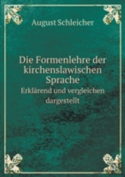Bertrand.pt - Die Formenlehre Der Kirchenslawischen Sprache Erklarend Und Vergleichen Dargestellt