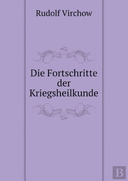 Bertrand.pt - Die Fortschritte Der Kriegsheilkunde