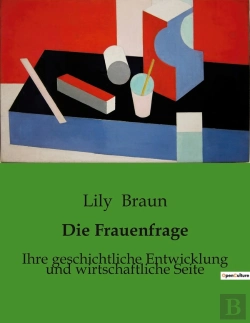 Bertrand.pt - Die Frauenfrage - Ihre Geschichtliche Entwicklun