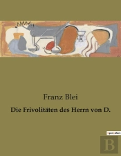 Die Frivolitaten Des Herrn Von D.