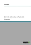 Die Fruhe Reformation In Frankreich