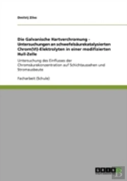 Bertrand.pt - Die Galvanische Hartverchromung - Untersuchungen An Schwefelsaã‚Â¤Urekatalysierten Chrom(Vi)-Elektrolyten In Einer Modifizierten Hull-Zelle