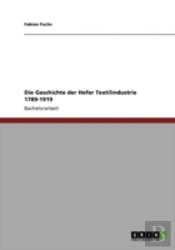 Die Geschichte Der Hofer Textilindustrie 1789-1919