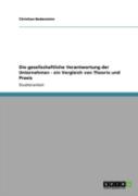 Die Gesellschaftliche Verantwortung Der Unternehmen - Ein Vergleich Von Theorie Und Praxis