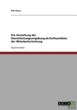 Bertrand.pt - Die Gestaltung Der Dienstleistungsumgebung Als Einflussfaktor Der Mitarbeiterleistung