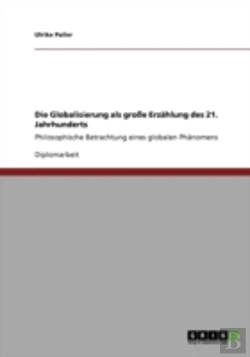 Bertrand.pt - Die Globalisierung Als Groe Erzahlung Des 21. Jahrhunderts