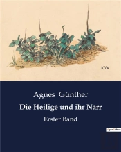 Die Heilige Und Ihr Narr - Erster Band
