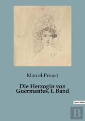 Die Herzogin Von Guermantes I Band