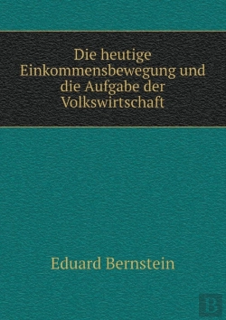 Bertrand.pt - Die Heutige Einkommensbewegung Und Die Aufgabe Der Volkswirtschaft