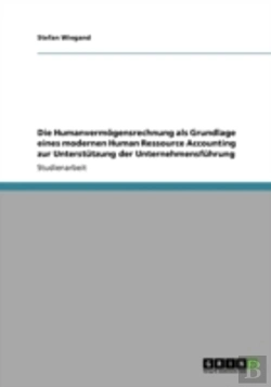 Bertrand.pt - Die Humanvermaã‚Â¶Gensrechnung Als Grundlage Eines Modernen Human Ressource Accounting Zur Unterstatzung Der Unternehmensfahrung