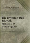Die Hymnen Des Rigveda Mandala 7-10. Nebst Beigaben