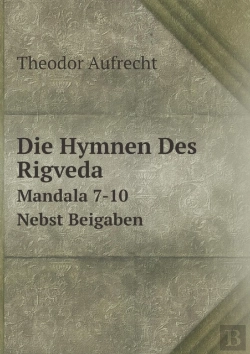 Bertrand.pt - Die Hymnen Des Rigveda Mandala 7-10. Nebst Beigaben