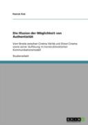 Die Illusion Der Moglichkeit Von Authentizitat