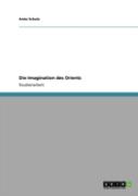 Die Imagination Des Orients