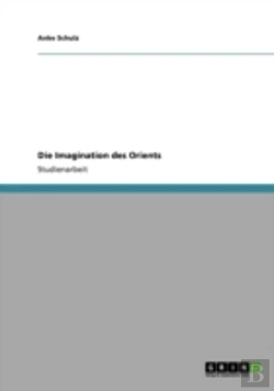 Bertrand.pt - Die Imagination Des Orients