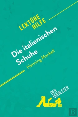 Bertrand.pt - Die Italienischen Schuhe Von Henning Mankell (Lektürehilfe) : Detaillierte Zusammenfassung, Personenanalyse Und Interpretation