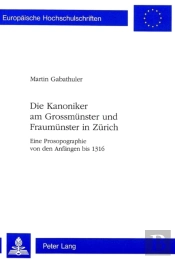 Die Kanoniker Am Grossmuenster Und Fraumuenster In Zuerich