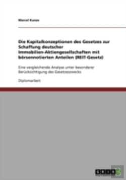 Bertrand.pt - Die Kapitalkonzeptionen Des Gesetzes Zur Schaffung Deutscher Immobilien-Aktiengesellschaften Mit Borsennotierten Anteilen (Reit-Gesetz)