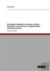 Die Kloster Eberbach Und Haina Und Das Verhaltnis Zu Den Ihnen Untergeordneten Zisterzienserinnen