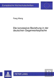 Die Konzessive Beziehung In Der Deutschen Gegenwartssprache