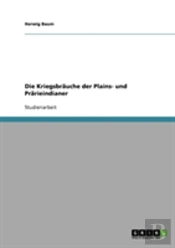 Die Kriegsbrauche Der Plains- Und Prarieindianer