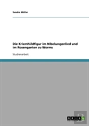 Die Kriemhildfigur Im Nibelungenlied Und Im Rosengarten Zu Worms
