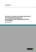 Die Kritik An Theater Und Radio Bei Brecht In Einer Gegenuberstellung Zum Ã¢Â‚¬Å¡Emanzipatorischen Mediengebrauch' Bei Enzensberger