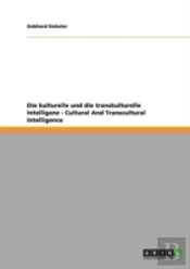 Die Kulturelle Und Die Transkulturelle Intelligenz - Cultural And Transcultural Intelligence