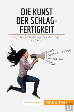 Bertrand.pt - Die Kunst Der Schlagfertigkeit : Tipps Für Schlagfertige Erwiderungen Im Beruf