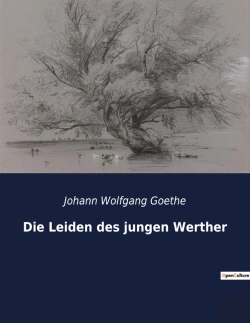 Bertrand.pt - Die Leiden Des Jungen Werther - Eine Erkundung Der Emotionalen Turbulenzen Und Des Existenziellen Ka