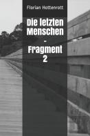 Die Letzten Menschen - Fragment 2