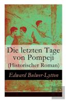 Die Letzten Tage Von Pompeji (Historischer Roman)