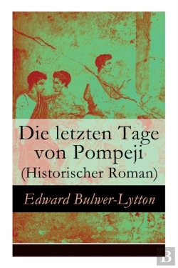 Bertrand.pt - Die Letzten Tage Von Pompeji (Historischer Roman)