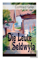 Die Leute Von Seldwyla (Vollstandige Ausgabe
